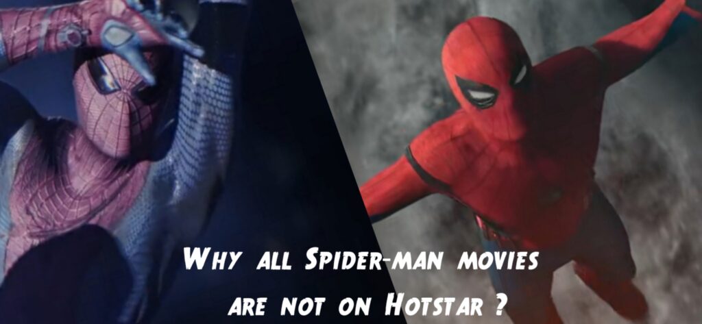 Why all Spider-man movies are not on hotstar in English & Other Dubbed Hindi , Tamil, Telugu Languages  (Credit Marvel Studios & Sony pictures)