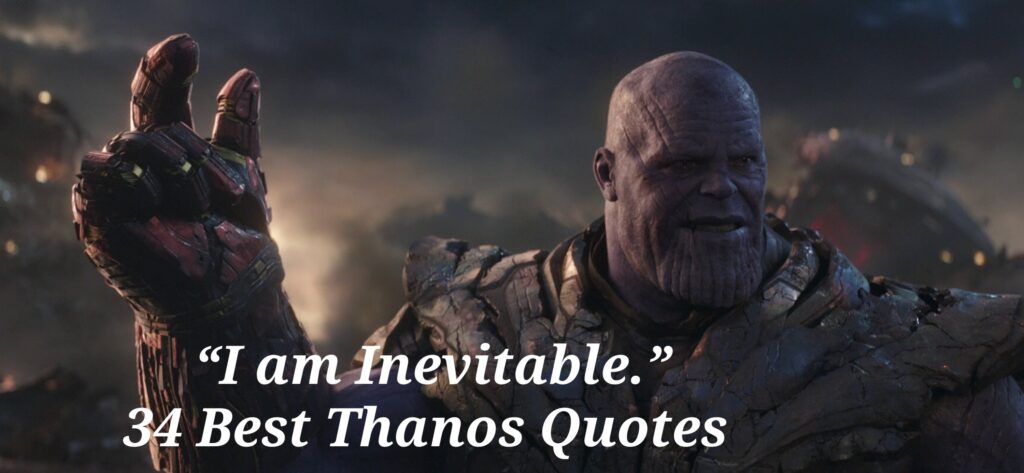 34 Best Thanos Quotes “I am Inevitable.” (Credit Marvel Studios)