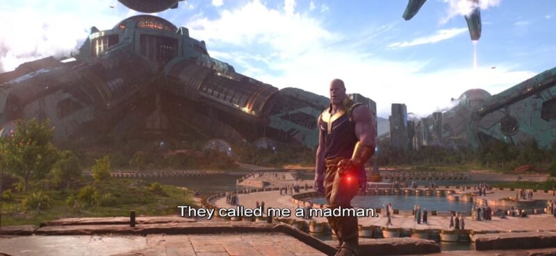 Avengers Infinity War :- Thanos Quotes - “They called me a mad man.” (Credit - Marvel Studios)