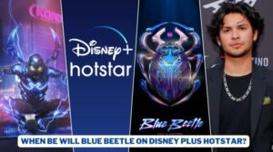 Read more about the article When Be Will ‘Blue Beetle’ On Disney Plus Hotstar?
