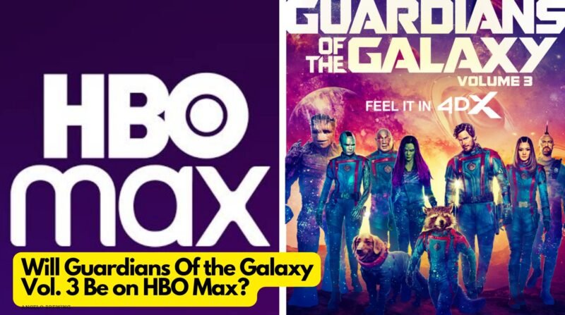 You are currently viewing Will Guardians Of the Galaxy Vol. 3 Be on HBO Max?