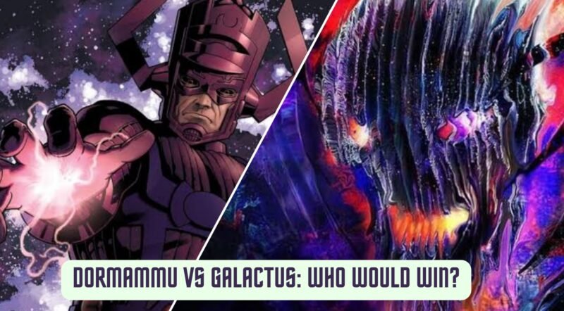 You are currently viewing Dormammu Vs Galactus: Who Would Win?