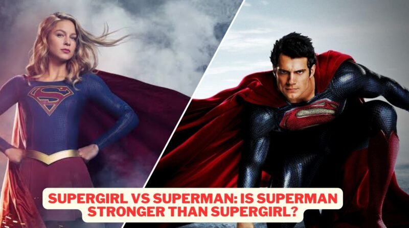You are currently viewing Supergirl Vs. Superman: Is Superman Stronger Than Supergirl?