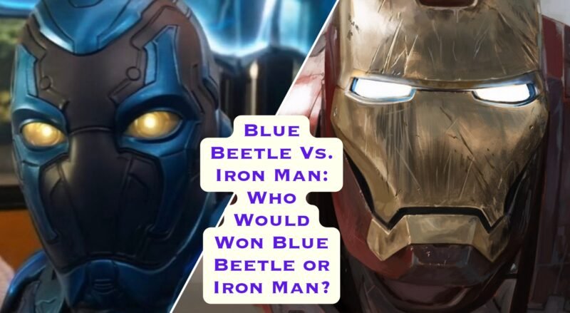 You are currently viewing Blue Beetle Vs. Iron Man: Who Would Won Blue Beetle or Iron Man?
