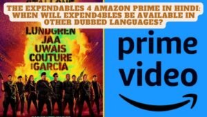 Read more about the article The Expendables 4 Amazon Prime In Hindi: When Will Expend4bles be Available in Other Dubbed Languages?